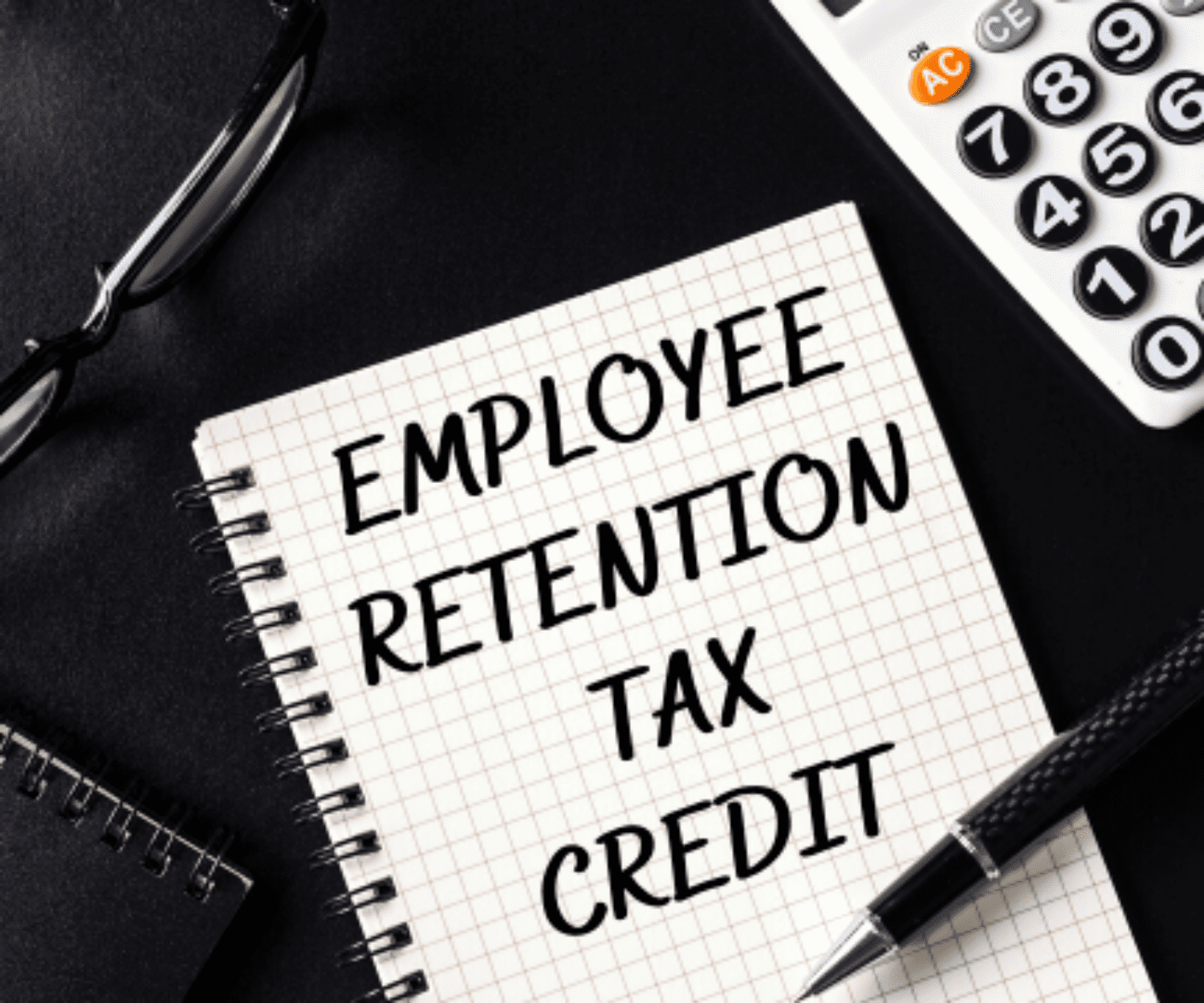 "Employee Retention Tax Credit" written on a notepad